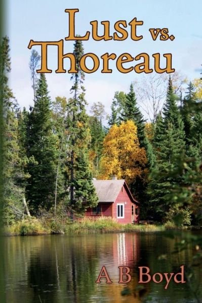 Cover for A B Boyd · Lust vs. Thoreau (Pocketbok) (2015)