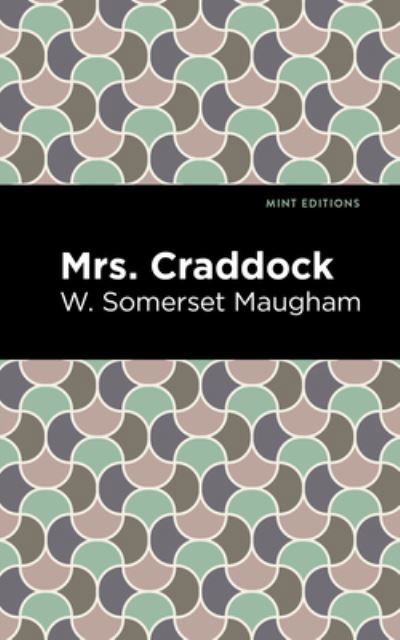 Cover for W. Somerset Maugham · Mrs. Craddock - Mint Editions (Innbunden bok) (2022)