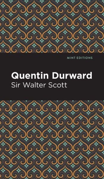 Cover for Scott, Walter, Sir · Quentin Durward - Mint Editions (Hardcover Book) (2021)