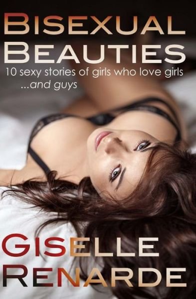 Cover for Giselle Renarde · Bisexual Beauties: 10 Sexy Stories of Girls Who Love Girls... and Guys! (Pocketbok) (2015)