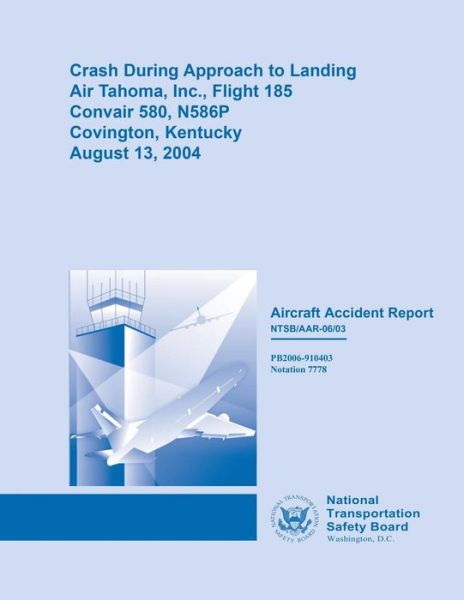 Cover for National Transportation Safety Board · Aircraft Accident Report: Crash During Approach to Landing Air Tahoma, Inc., Flight 185 (Taschenbuch) (2015)