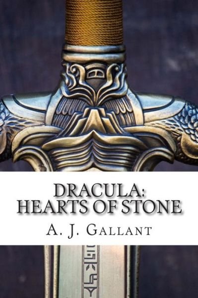 Cover for Mr a J Gallant · Dracula: Hearts of Stone (Pocketbok) (2015)
