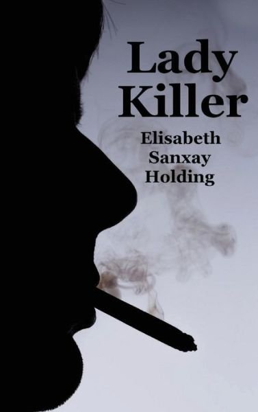 Cover for Elisabeth Sanxay Holding · Lady Killer (Hardcover Book) (2018)