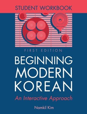 Cover for Namkil Kim · Beginning Modern Korean - Student Workbook: An Interactive Approach (Paperback Book) (2019)