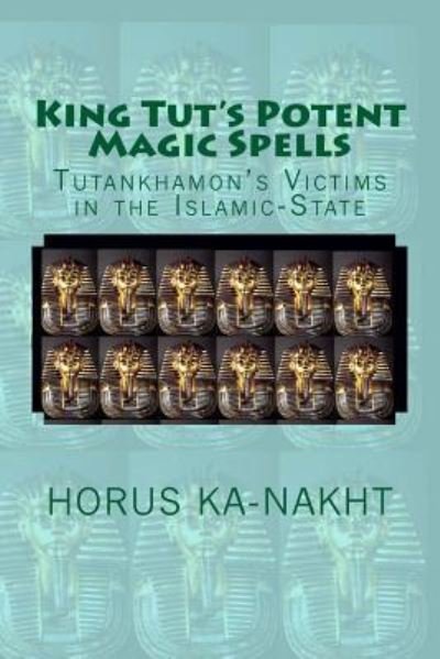 Cover for Horus Ka-Nakht · King Tut's Potent Magic Spells (Paperback Book) (2015)