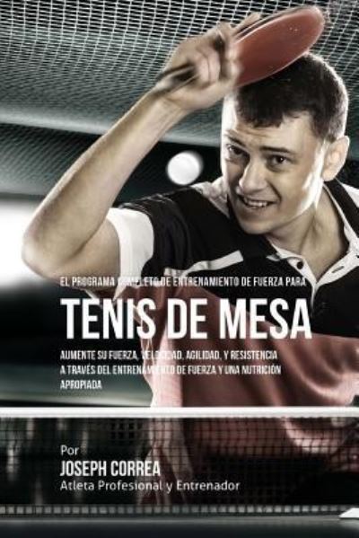 Cover for Correa (Atleta Profesional y Entrenador) · El Programa Completo de Entrenamiento de Fuerza para Tenis de Mesa (Paperback Book) (2015)