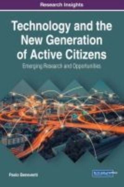 Cover for Paolo Beneventi · Technology and the New Generation of Active Citizens: Emerging Research and Opportunities (Hardcover Book) (2018)