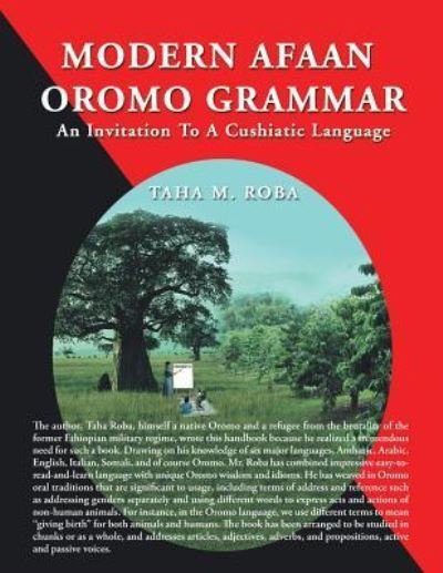 Modern Afaan Oromo Grammar: An Invitation To A Cushiatic Language - Taha M Roba - Books - Authorhouse - 9781524674700 - March 16, 2017