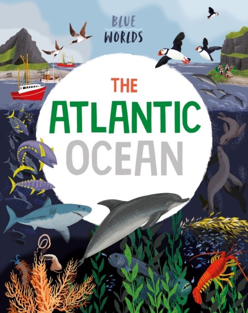 Cover for Anita Ganeri · Blue Worlds: The Atlantic Ocean - Blue Worlds (Pocketbok) (2023)