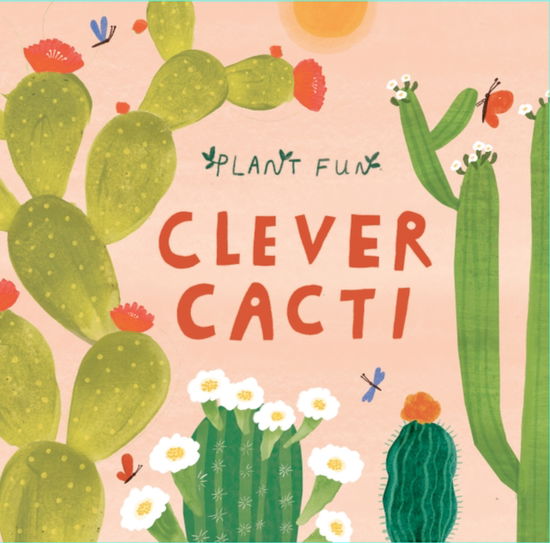 Plant Fun: Clever Cacti - Plant Fun - Susie Williams - Books - Hachette Children's Group - 9781526328700 - January 9, 2025