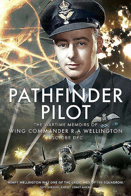 Cover for R A Wellington · Pathfinder Pilot: The Wartime Memoirs of Wing Commander R A Wellington DSO OBE DFC (Hardcover Book) (2020)