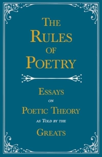 Cover for The Rules of Poetry - Essays on Poetic Theory as Told by the Greats (Paperback Book) (2020)