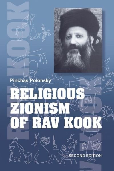 Religious Zionizm of rav Kook - Pinchas Polonsky - Libros - CreateSpace Independent Publishing Platf - 9781530291700 - 1 de marzo de 2016