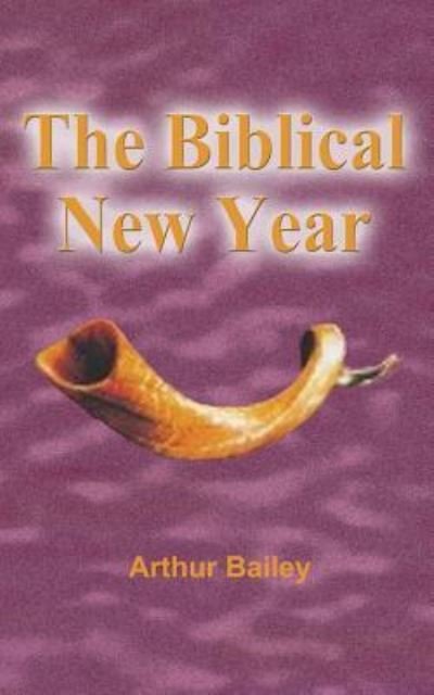 Cover for Arthur Bailey · The Biblical New Year (Paperback Book) (2016)