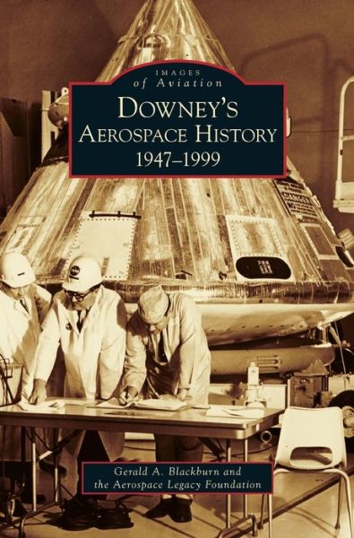 Cover for Gerald A Blackburn · Downey's Aerospace History (Hardcover Book) (2009)