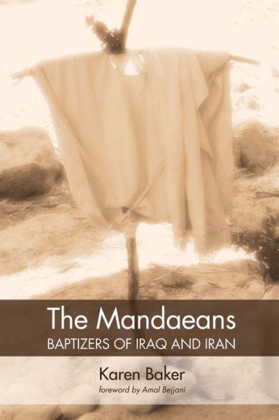 Cover for Karen Baker · The Mandaeans-Baptizers of Iraq and Iran (Paperback Book) (2017)