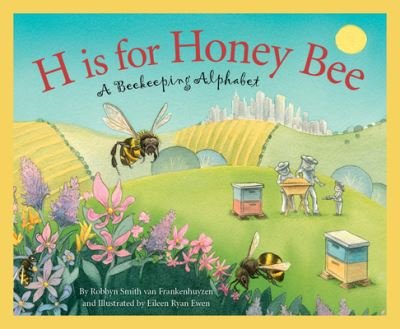 Cover for Robbyn Smith van Frankenhuyzen · H Is for Honey Bee (Book) (2020)