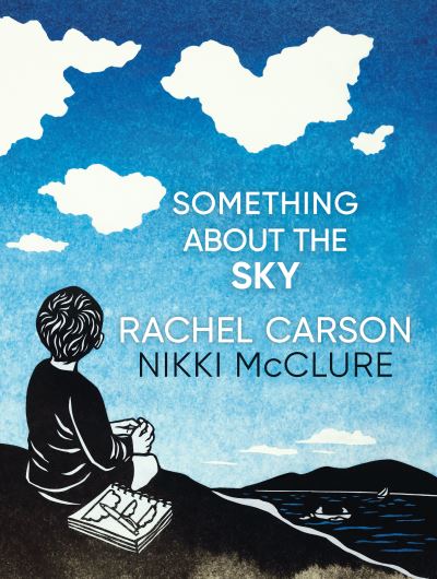 Something about the Sky - Rachel Carson - Books - Candlewick Press - 9781536228700 - March 12, 2024