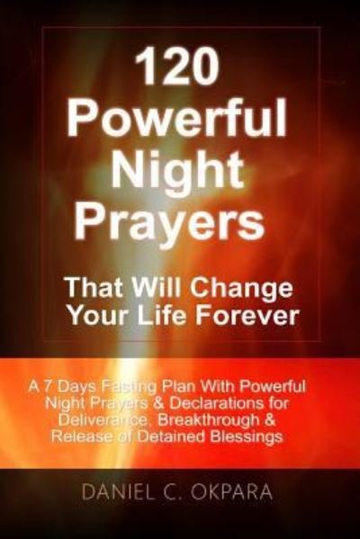 Cover for Daniel C Okpara · 120 Powerful Night Prayers that Will Change Your Life Forever (Paperback Bog) (2016)