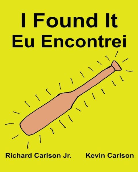 Cover for Carlson, Richard, Jr. · I Found It Eu Encontrei (Paperback Book) (2016)