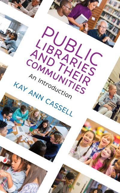 Cover for Kay Ann Cassell · Public Libraries and Their Communities: An Introduction (Paperback Book) (2021)