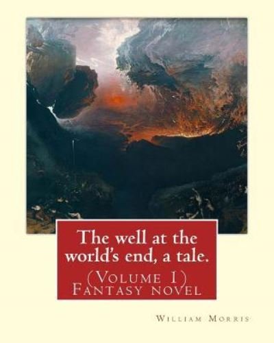 Cover for William Morris · The well at the world's end, a tale. By (Paperback Book) (2016)