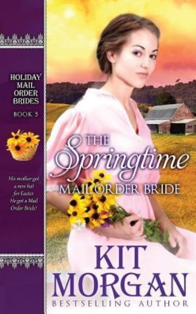 Cover for Kit Morgan · The Springtime Mail-Order Bride (Pocketbok) (2016)