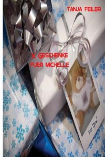 Cover for Tanja Feiler F · X Geschenke fuer Michelle (Paperback Book) (2016)