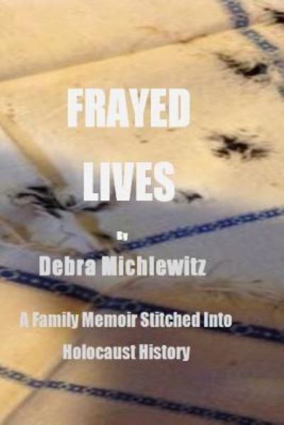 Cover for Debra Michlewitz · Frayed Lives (Paperback Book) (2016)