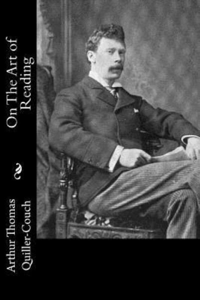 Cover for Sir Arthur Quiller-Couch · On The Art of Reading (Paperback Bog) (2016)