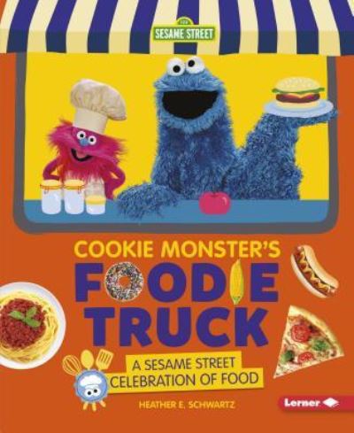 Cover for Heather E Schwartz · Cookie Monster's Foodie Truck (Paperback Book) (2019)