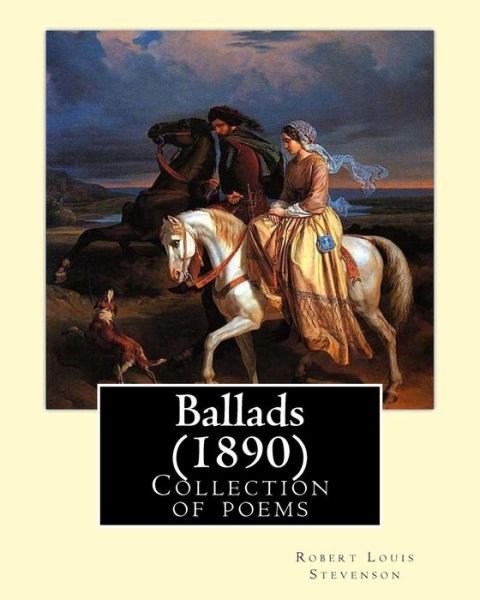 Cover for Robert Louis Stevenson · Ballads (1890). By (Paperback Book) (2017)