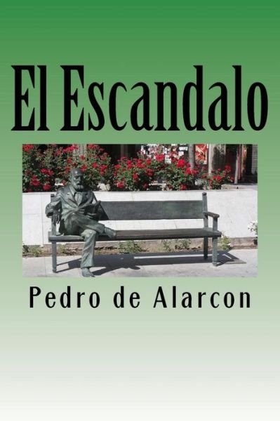 Cover for Pedro Antonio de Alarcon · El Escandalo  Edition (Taschenbuch) (2017)