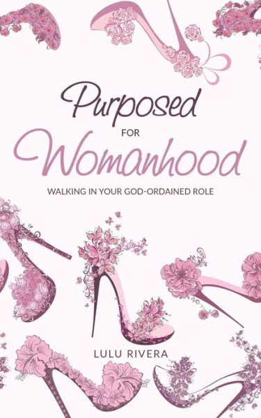 Cover for Lulu Rivera · Purposed for Womanhood (Paperback Bog) (2017)