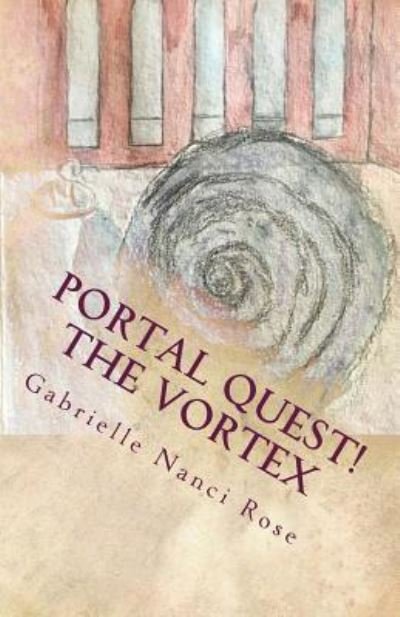 Gabrielle Nanci Rose · The Vortex (Taschenbuch) (2017)