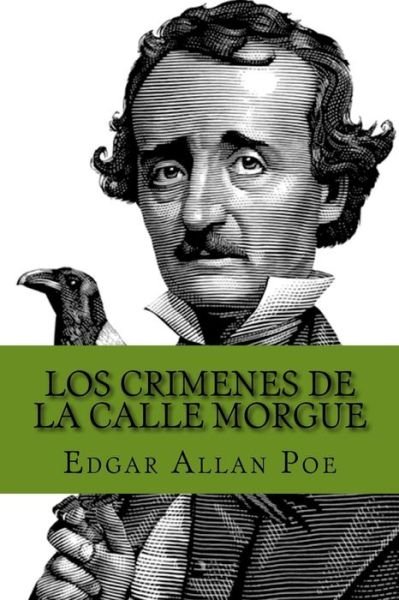 Los Crimenes de la calle Morgue - Edgar Allan Poe - Boeken - Createspace Independent Publishing Platf - 9781548773700 - 11 juli 2017