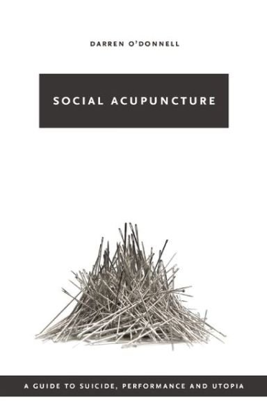 Cover for Darren O'Donnell · Social Acupuncture (Pocketbok) (2002)
