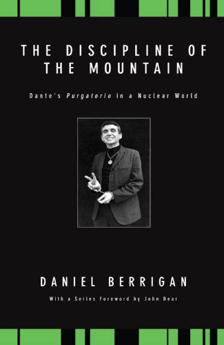 Cover for Daniel Berrigan · The Discipline of the Mountain: Dante's Purgatorio in a Nuclear World (Daniel Berrigan Reprint) (Paperback Book) (2007)