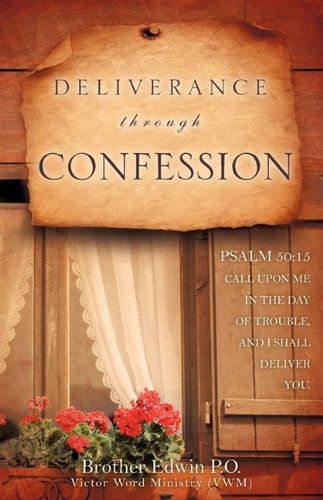 Cover for Brother Edwin P.o. · Deliverance Through Confession (Paperback Book) (2009)