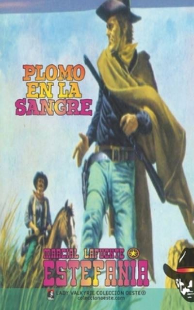 Cover for Marcial Lafuente Estefania · Plomo en la sangre (Coleccion Oeste) (Paperback Book) (2021)