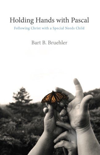 Cover for Bart B Bruehler · Holding Hands with Pascal: Following Christ with a Special Needs Child (Paperback Book) (2014)