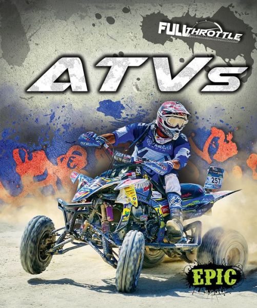 ATVs - Lindsay Shaffer - Książki - Bellwether Media - 9781626178700 - 1 sierpnia 2018