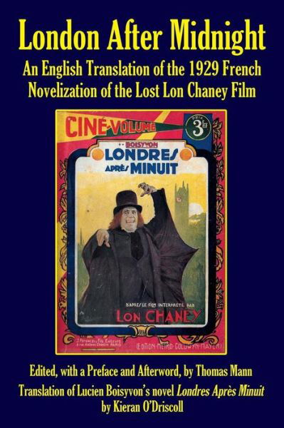 London After Midnight An English Translation of the 1929 French Novelization of the Lost Lon Chaney Film - Thomas Mann - Bøger - BearManor Media - 9781629333700 - 26. september 2018