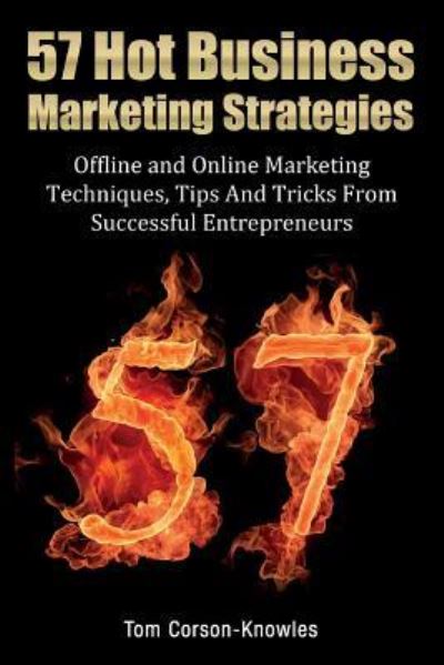 Cover for Tom Corson-Knowles · 57 Hot Business Marketing Strategies (Paperback Book) (2016)