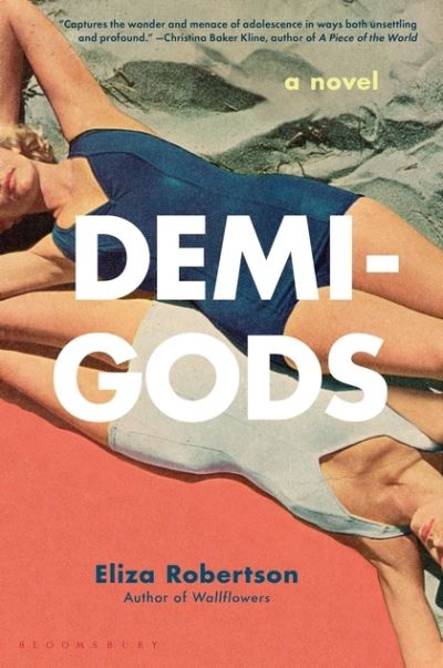 Cover for Eliza Robertson · Demi-gods (Book) (2018)