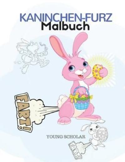 Cover for Young Scholar · Kaninchen-Furz-Malbuch (Paperback Book) (2017)
