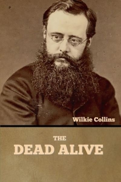 Cover for Wilkie Collins · Dead Alive (Bok) (2022)