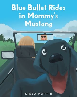 Cover for Kiaya Martin · Blue Bullet Rides in Mommy's Mustang (Paperback Book) (2023)