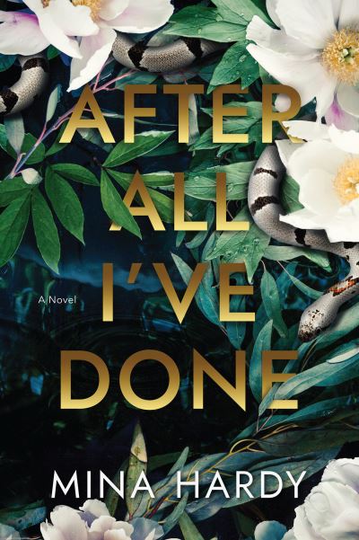 Cover for Mina Hardy · After All I've Done: A Novel (Hardcover Book) (2020)