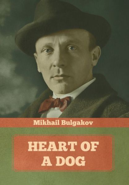 Cover for Mikhail Bulgakov · Heart of a Dog (Hardcover bog) (2021)